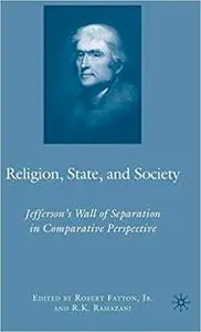Religion, State, and Society: Jefferson's Wall of Separation in Comparative Perspective (Repost)