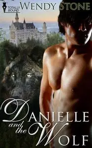 «Danielle and the Wolf» by Wendy Stone