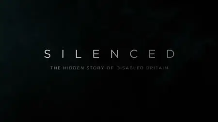 Silenced: The Hidden Story of Disability in Britain (2021)