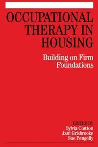 Occupational Therapy in Housing: Building on Firm Foundations