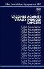 Vaccines Against Virally Induced Cancers (Novartis Foundation Symposia)