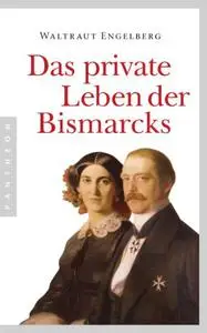 Das private Leben der Bismarcks