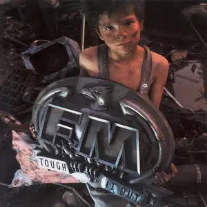 FM - Tough It Out (1989) [Reissue 2005 + Remastered 2012]