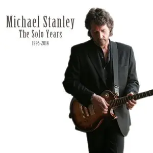 Michael Stanley - The Solo Years 1995-2014 3CD (2014)