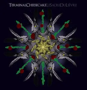 Terminal Cheesecake - Le Sacre Du Lievre (2019)