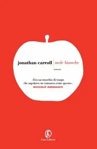Jonathan Carroll - Mele bianche