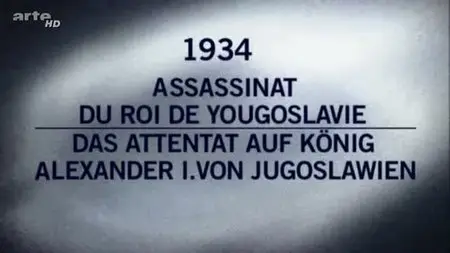 (Arte) Mystères D'archives - 1934, Assassinat du roi de Yougoslavie (2009)