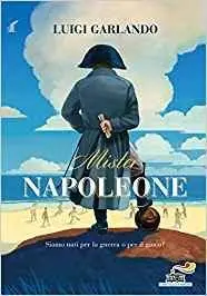 Luigi Garlando - Mister Napoleone