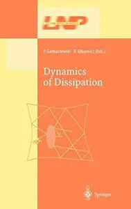 Dynamics of Dissipation