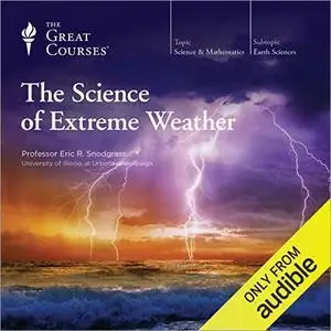 The Science of Extreme Weather [TTC Audio]