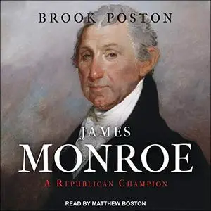 James Monroe: A Republican Champion [Audiobook]