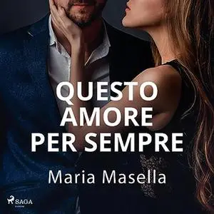 «Questo amore per sempre» by Maria Masella