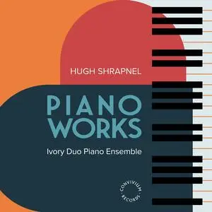 Ivory Duo Piano Ensemble - Hugh Shrapnel: Piano Works (2023) [Official Digital Download 24/192]