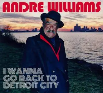 Andre Williams - I Wanna Go Back To Detroit City (2016) {Bloodshot BS234}
