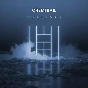 Chemtrail - Collider (2019) [Official Digital Download]