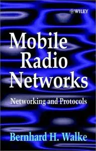 Mobile radio networks: networking and protocols