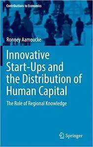 Innovative Start-Ups and the Distribution of Human Capital