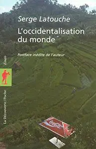 Serge Latouche, "L'occidentalisation du monde"