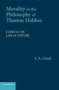 Morality in the Philosophy of Thomas Hobbes: Cases in the Law of Nature [Repost]