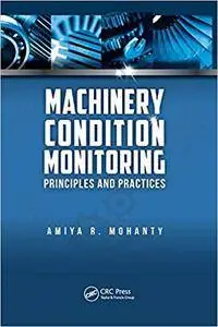 Machinery Condition Monitoring: Principles and Practices (Repost)
