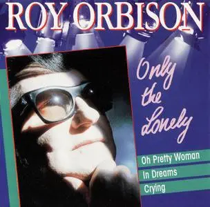 Roy Orbison - Only The Lonely (1987)