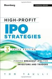 High-Profit IPO Strategies: Finding Breakout IPOs for Investors and Traders (Repost)