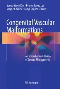Congenital Vascular Malformations: A Comprehensive Review of Current Management