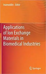 Applications of Ion Exchange Materials in Biomedical Industries