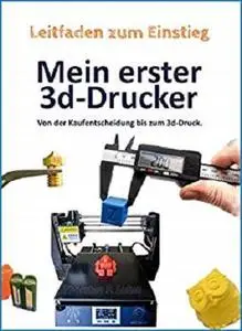 Mein erster 3d-Drucker: Von der Kaufentscheidung bis zum 3d-Druck