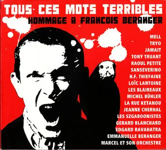 Tous Ces Mots Terribles - Hommage à François BERANGER (2008)