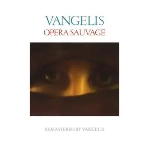 Vangelis - Opéra sauvage (Remastered) (1979/2017) [Official Digital Download]