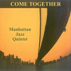 Manhattan Jazz Quintet - Come Together (2005)