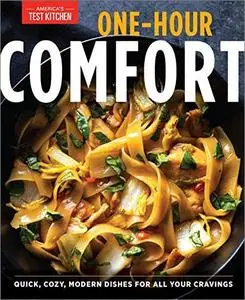 One-Hour Comfort: Quick, Cozy, Modern Dishes for All Your Cravings