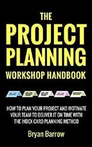The Project Planning Workshop Handbook