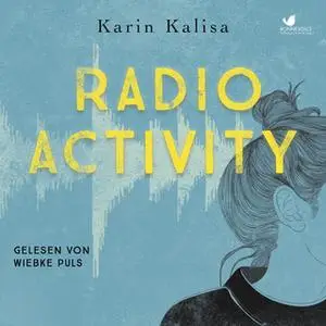 «Radio Activity» by Karin Kalisa