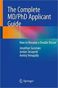 The Complete MD/PhD Applicant Guide: How to Become a Double Doctor