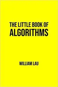 The Little Book of Algorithms