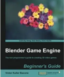 Blender Game Engine: Beginner's Guide [Repost]