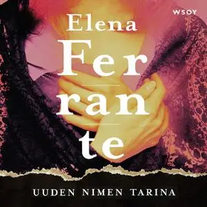 «Uuden nimen tarina» by Elena Ferrante