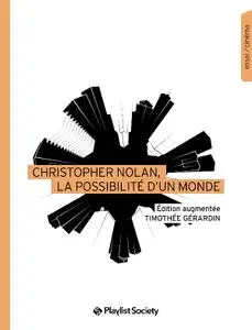 Timothée Gérardin, "Christopher Nolan, la possibilité d’un monde"