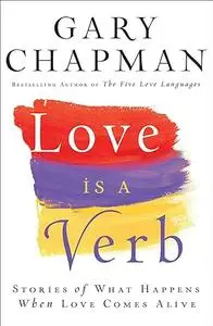 Love is a Verb: Stories of What Happens When Love Comes Alive (Repost)