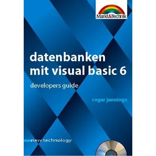 Datenbanken mit Visual Basic 6 - new technology . Developers Guide