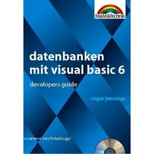 Datenbanken mit Visual Basic 6 - new technology . Developers Guide
