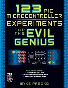 123 PIC Microcontroller Experiments for the Evil Genius (+code) [Repost]