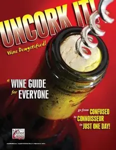 Uncork It! A Wine Guide for Everyone