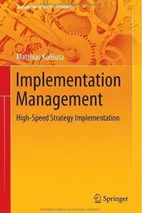 Implementation Management: High-Speed Strategy Implementation [Repost]