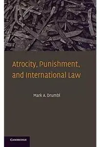 Atrocity, Punishment, and International Law