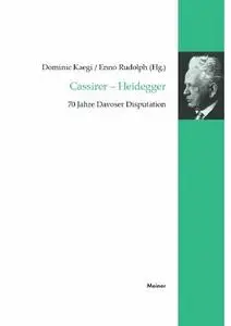 Cassirer - Heidegger: 70 Jahre Davoser Disputation