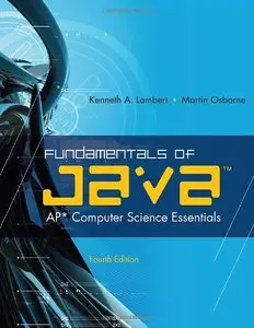 Fundamentals of Java(TM): AP* Computer Science Essentials