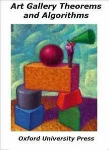 Art Gallery Theorems and Algorithms by Joseph O'Rourke